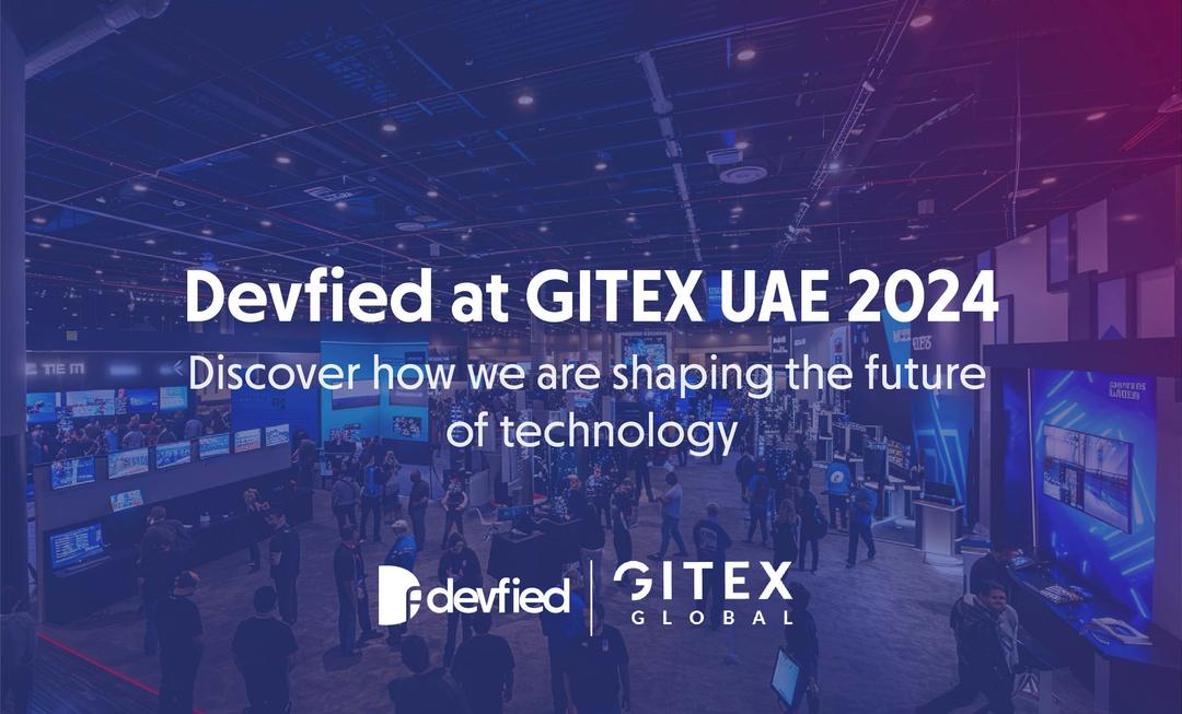 Devfied at GITEX UAE 2024, Discover how we are shaping the future of technology