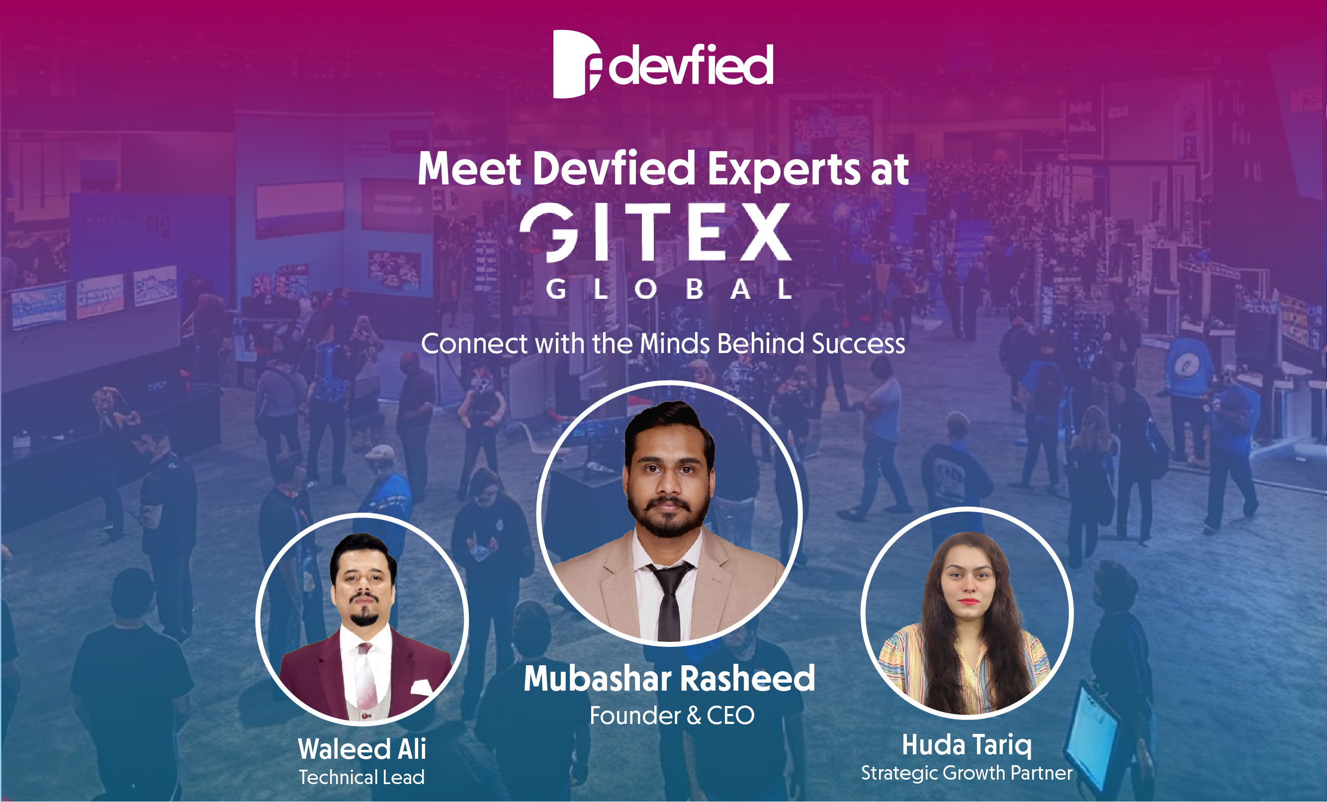 Meet Devfied Experts at GITEX: Connect with the Minds Behind Devfied’s Success