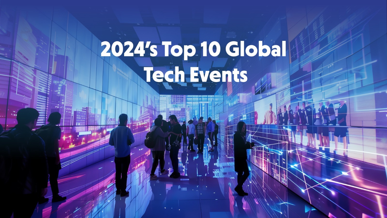 2024’s Top 10 Global Tech Events: Devfied’s Expert Guide